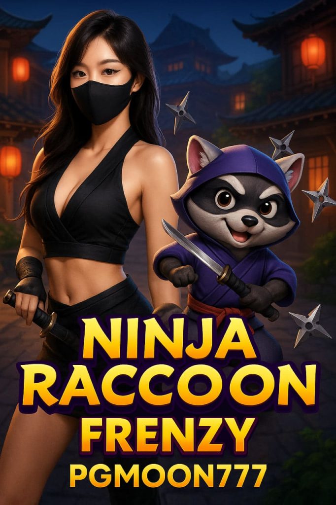 NINJA RACCOON FRENZY สล็อตนินจาแรคคูนสุดมันส์ PGMOON777