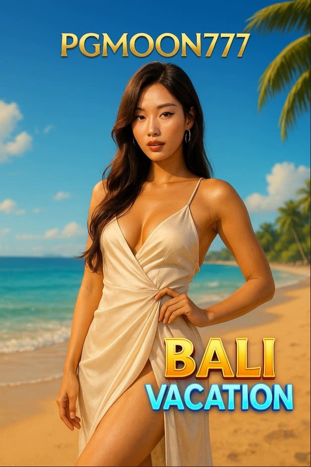 BALI VACATION เที่ยวทะเลสวรรค์พร้อมลุ้นรางวัลใหญ่กับ PGMOON777
